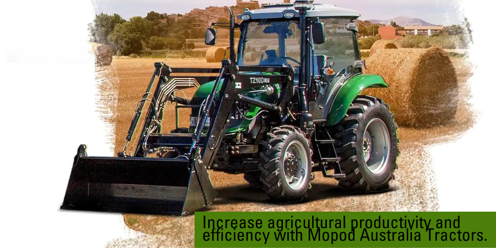 Increase agricultural productivity and efficiency with Mopod Australia Tractors